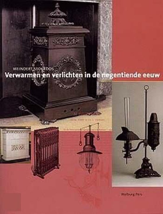 Cover van het boek 'Verwarmen en verlichten in de negentiende eeuw' van Meindert Stokroos