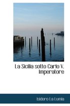 La Sicilia Sotto Carlo V. Imperatore