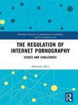 Routledge Research in Information Technology and E-Commerce Law - The Regulation of Internet Pornography