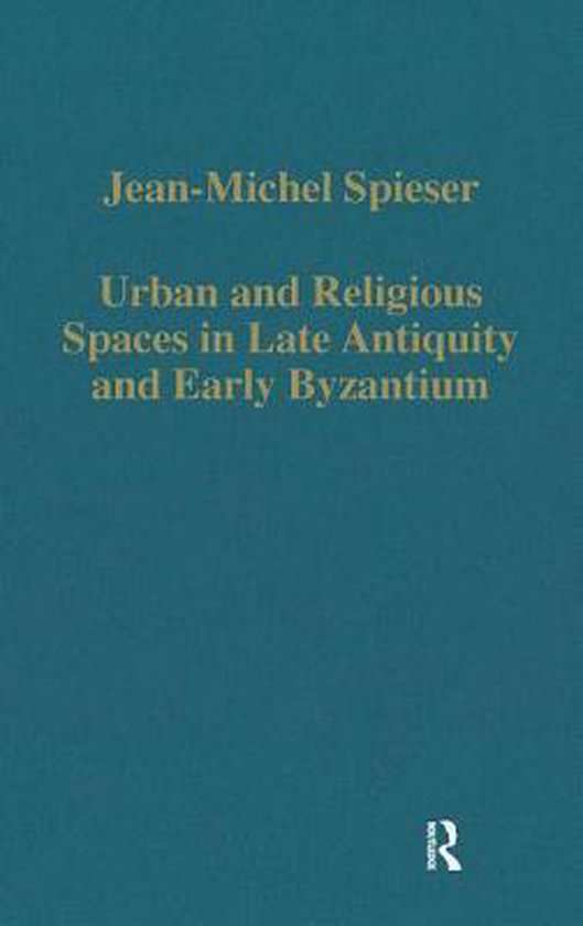 Foto: Variorum collected studies urban and religious spaces in late antiquity and early byzantium