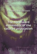 The northward movement of the colored population