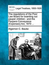 The Regulations of the Poor Law Board for Boarding Out Pauper Children