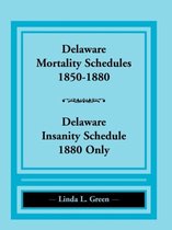 Delaware Mortality Schedules, 1850-1880, Delaware Insanity Schedule, 1880 Only