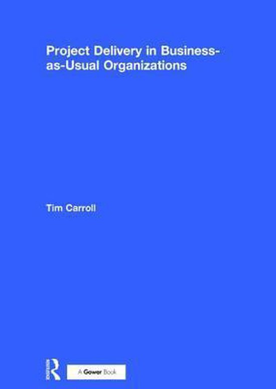 Project Delivery in Business-as-Usual Organizations - cover