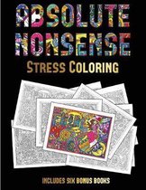 Stress Coloring (Absolute Nonsense): This book has 36 coloring sheets that can be used to color in, frame, and/or meditate over