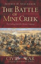 Civil War Series - The Battle of Mine Creek: The Crushing End of the Missouri Campaign