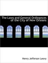 The Laws and General Ordinances of the City of New Orleans