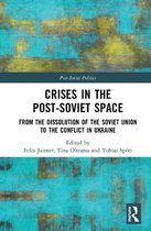 Post-Soviet Politics- Crises in the Post‐Soviet Space