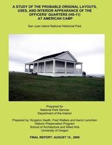 A Study of the Probable Original Layouts, Uses, and Interior Appearance of the Officers? Quarters (Hs-11) at American Camp