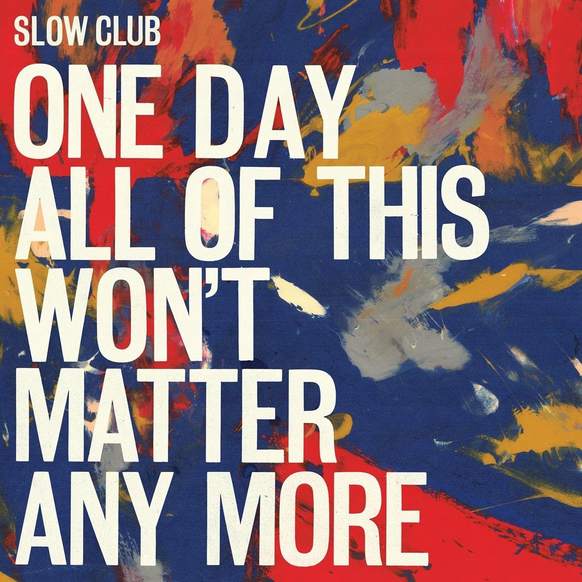 One Day All Of This WonT Matter Any More