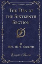 The Den of the Sixteenth Section (Classic Reprint)