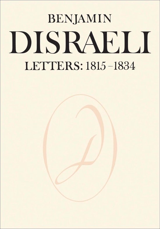 Letters of Benjamin Disraeli 1 - Benjamin Disraeli Letters - cover