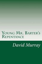 Young Mr. Barter's Repentance