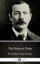 Delphi Parts Edition (Sir Arthur Conan Doyle) 32 - The Maracot Deep by Sir Arthur Conan Doyle (Illustrated)