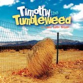 Timothy the Tumbleweed