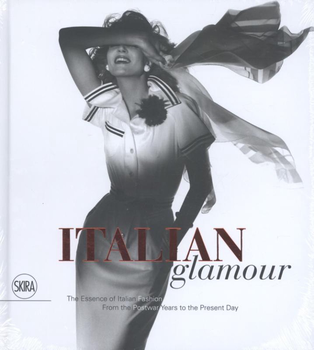Italian Glamour: The Essence of Italian Fashion, From the Postwar Years to  the Present Day
