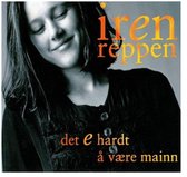 Iren Reppen - Det E Hardt A Vaere Mainn (CD)