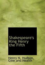 Shakespeare's King Henry the Fifth