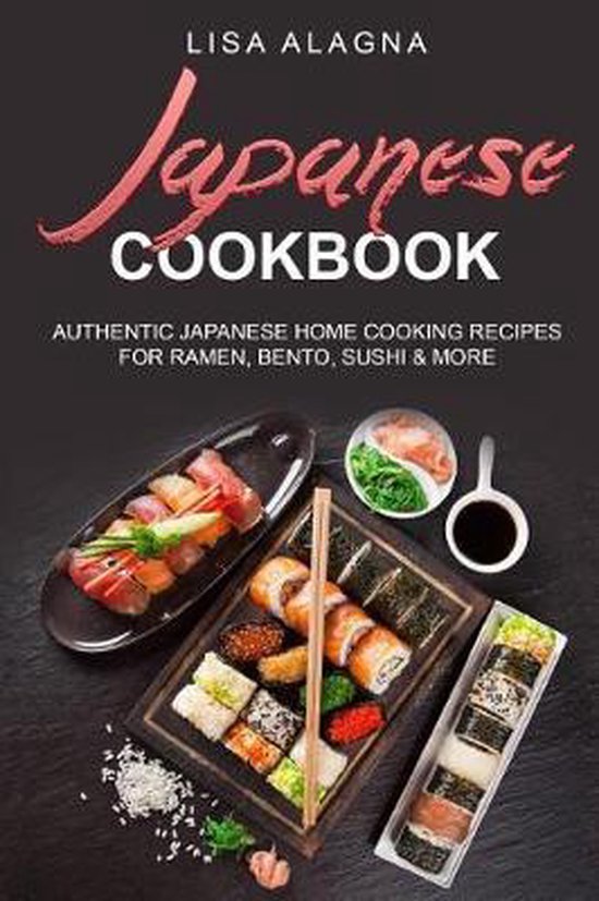 Japanese cookbook, Lisa Alagna 9781543116533 Boeken