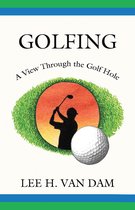Golfing - A View Through the Golf Hole