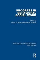 Routledge Library Editions: Psychiatry- Progress in Behavioral Social Work