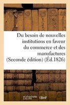 Savoirs Et Traditions- Du Besoin de Nouvelles Institutions En Faveur Du Commerce Et Des Manufactures
