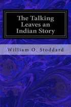 The Talking Leaves an Indian Story