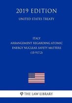 Italy - Arrangement Regarding Atomic Energy Nuclear Safety Matters (15-917.2) (United States Treaty)