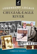 Legendary Locals - Legendary Locals of Chugiak-Eagle River