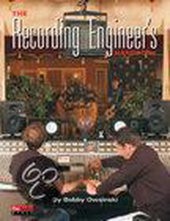 The Recording Engineer's Handbook, Bobby Owsinski 9781932929003