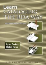 Learn Library Skills- Learn Cataloging the RDA Way International Edition