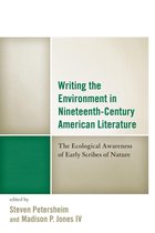 Ecocritical Theory and Practice - Writing the Environment in Nineteenth-Century American Literature