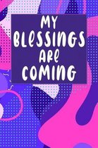 My Blessings Are Coming