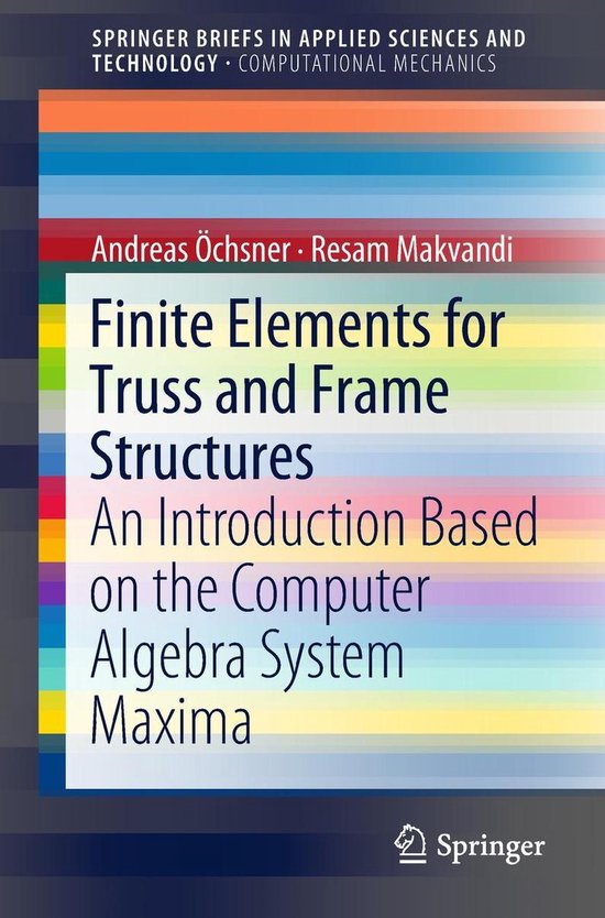 SpringerBriefs In Applied Sciences And Technology Finite Elements For Truss And Bol Com