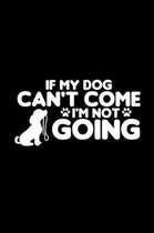 If My Dog Can't Come I'm Not Going