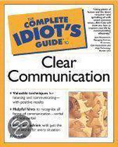 The Complete Idiot's Guide to Clear Communication