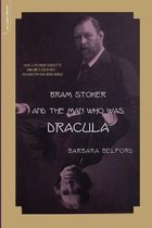 Bram Stoker and the Man Who Was Dracula
