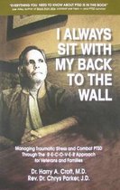 I Always Sit with My Back to the Wall