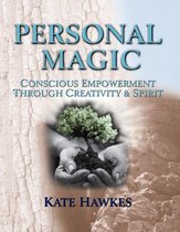 PERSONAL MAGIC: Conscious Empowerment through Creativity & Spirit