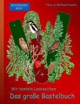 Brockhausen: Wir basteln Lesezeichen - Das grosse Bastelbuch
