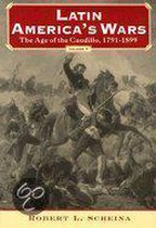 Latin America's Wars:Vol.1, Age Of The Caudillo, 1791-1899 (Bp