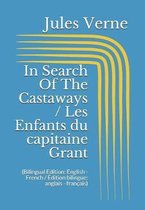 In Search Of The Castaways / Les Enfants du capitaine Grant (Bilingual Edition