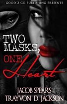 Two Masks One Heart- Two Masks One Heart