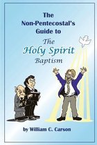 The Non-Pentecostal's Guide to the Holy Spirit Baptism