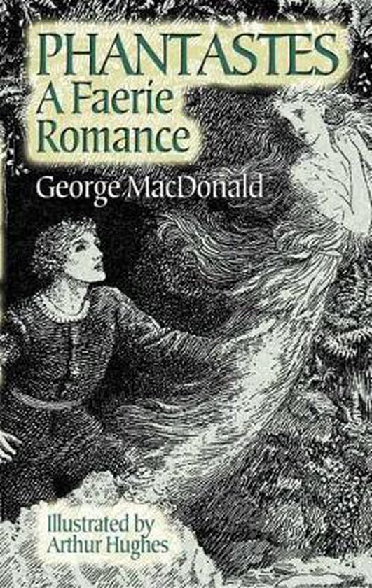 Couverture de livre avec le texte 'Phantastes A Faerie Romance' par George MacDonald, illustré par Arthur Hughes.