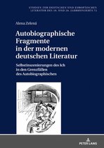 Studien zur deutschen und europaeischen Literatur des 19. und 20. Jahrhunderts 72 - Autobiographische Fragmente in der modernen deutschen Literatur