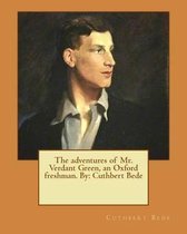 The Adventures of Mr. Verdant Green, an Oxford Freshman. by