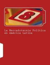 La Mercadotecnia Pol tica En Am rica Latina