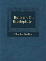 Bulletin Du Bibliophile...