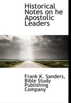 Historical Notes on He Apostolic Leaders